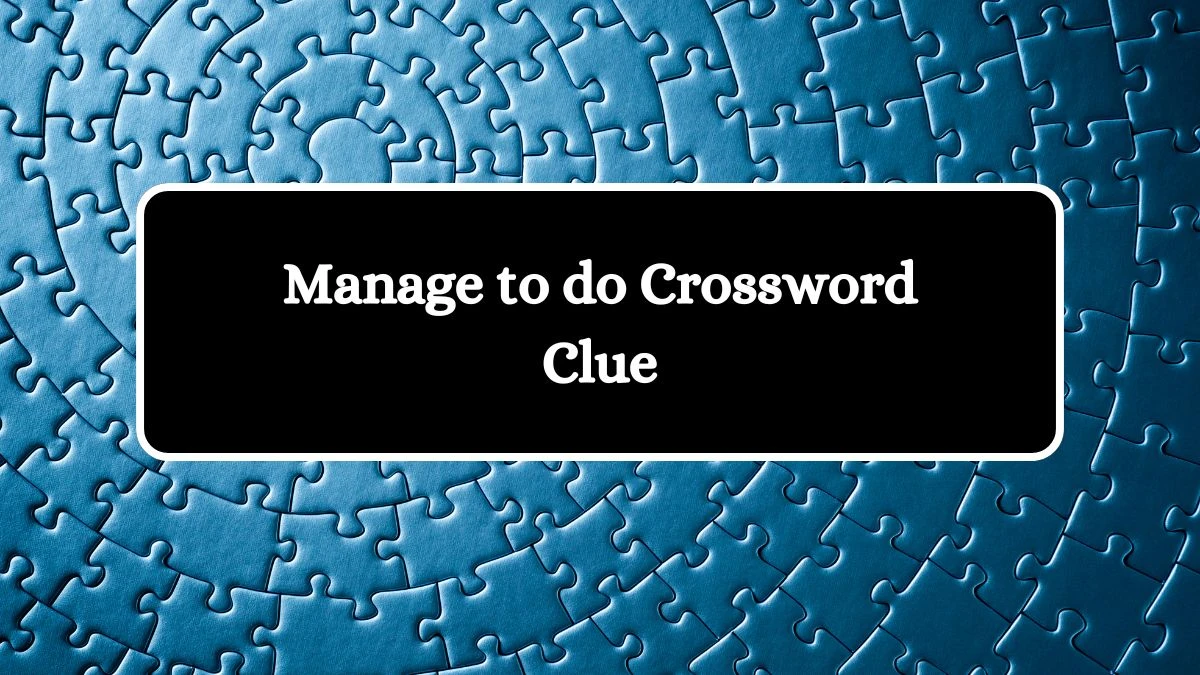 Manage to do Irish Daily Mail Quick Crossword Clue Puzzle Answer from October 19, 2024