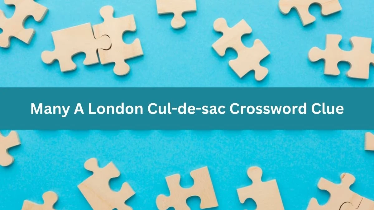 Many A London Cul-de-sac 7 Little Words Puzzle Answer from October 01, 2024