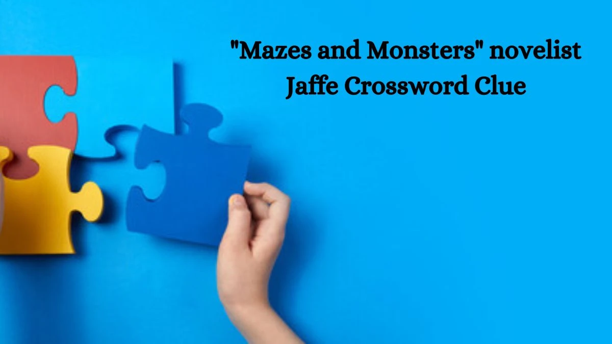 LA Times Mazes and Monsters novelist Jaffe Crossword Puzzle Answer from October 10, 2024