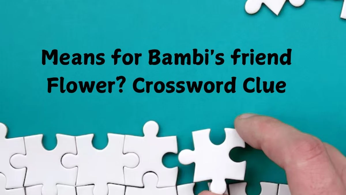 LA Times Means for Bambi's friend Flower? Crossword Puzzle Answer from October 20, 2024