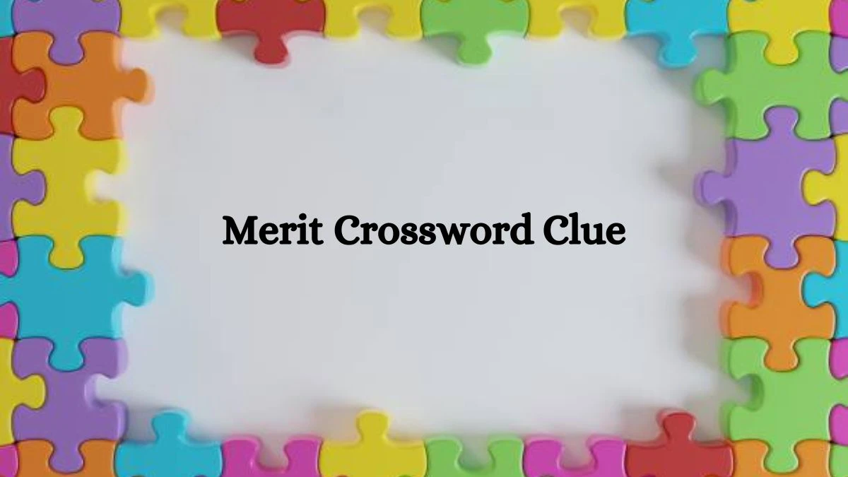 Merit 7 Letters Crossword Clue Puzzle Answer from October 10, 2024