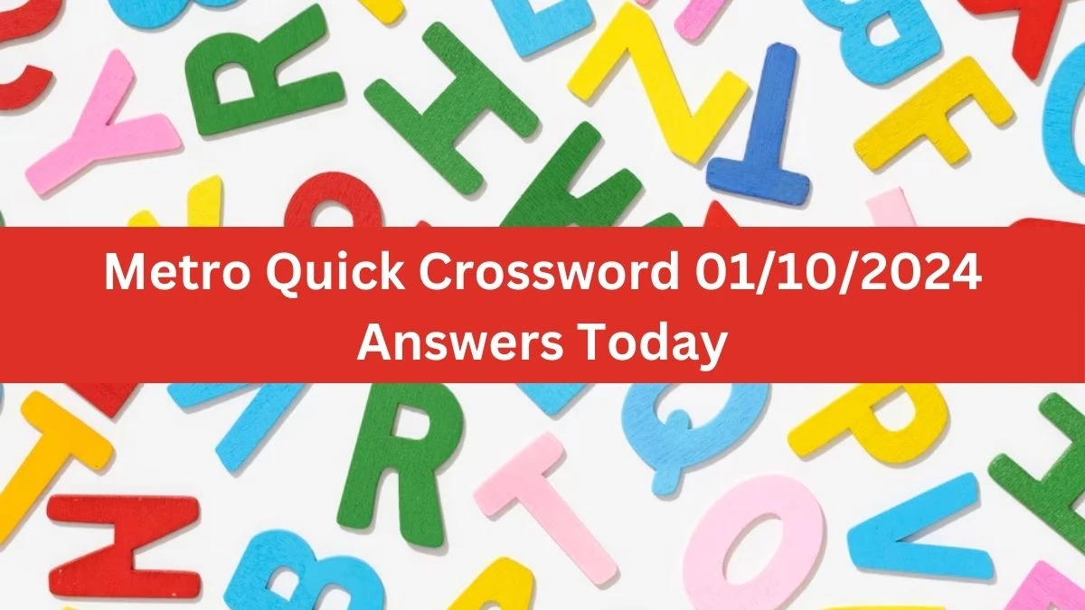 Metro Quick Crossword 01/10/2024 Answers Today