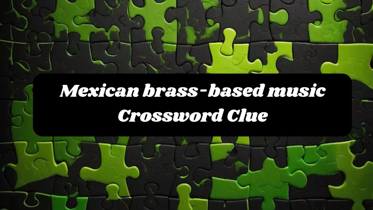 Mexican brass-based music 7 Little Words Puzzle Answer from October 24, 2024