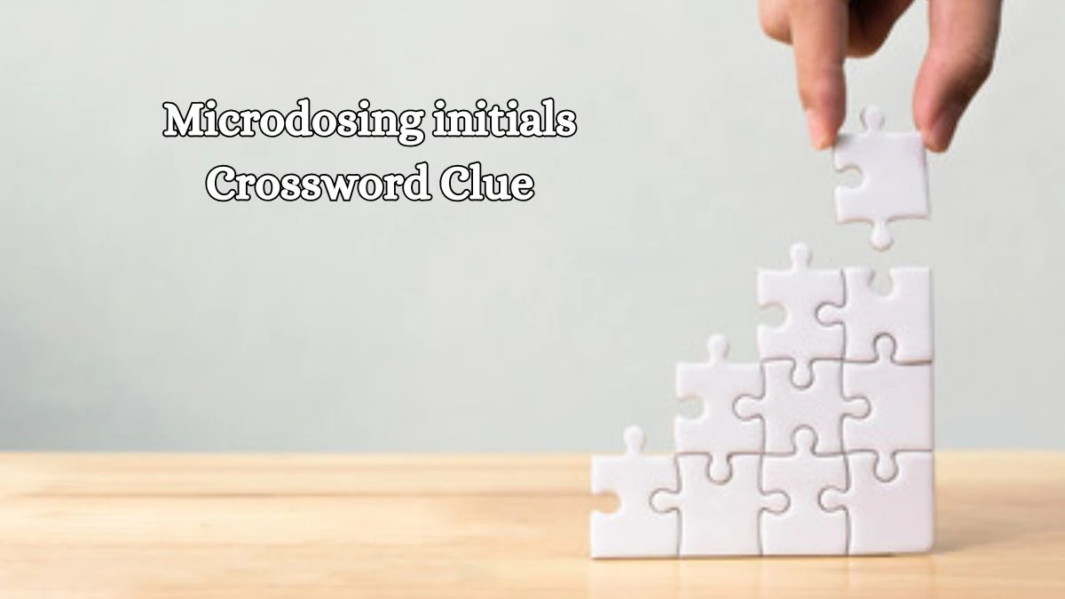 LA Times Microdosing initials Crossword Clue Answers with 3 Letters from October 18, 2024