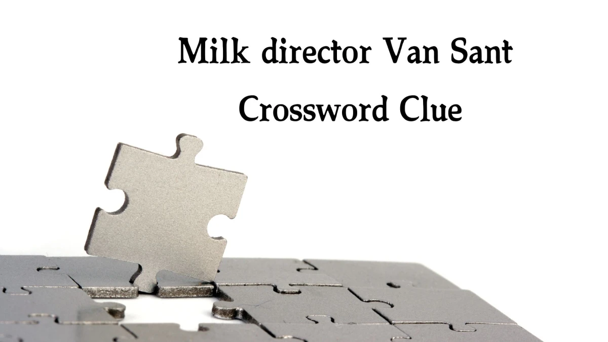 LA Times Milk director Van Sant Crossword Puzzle Answer from October 22, 2024