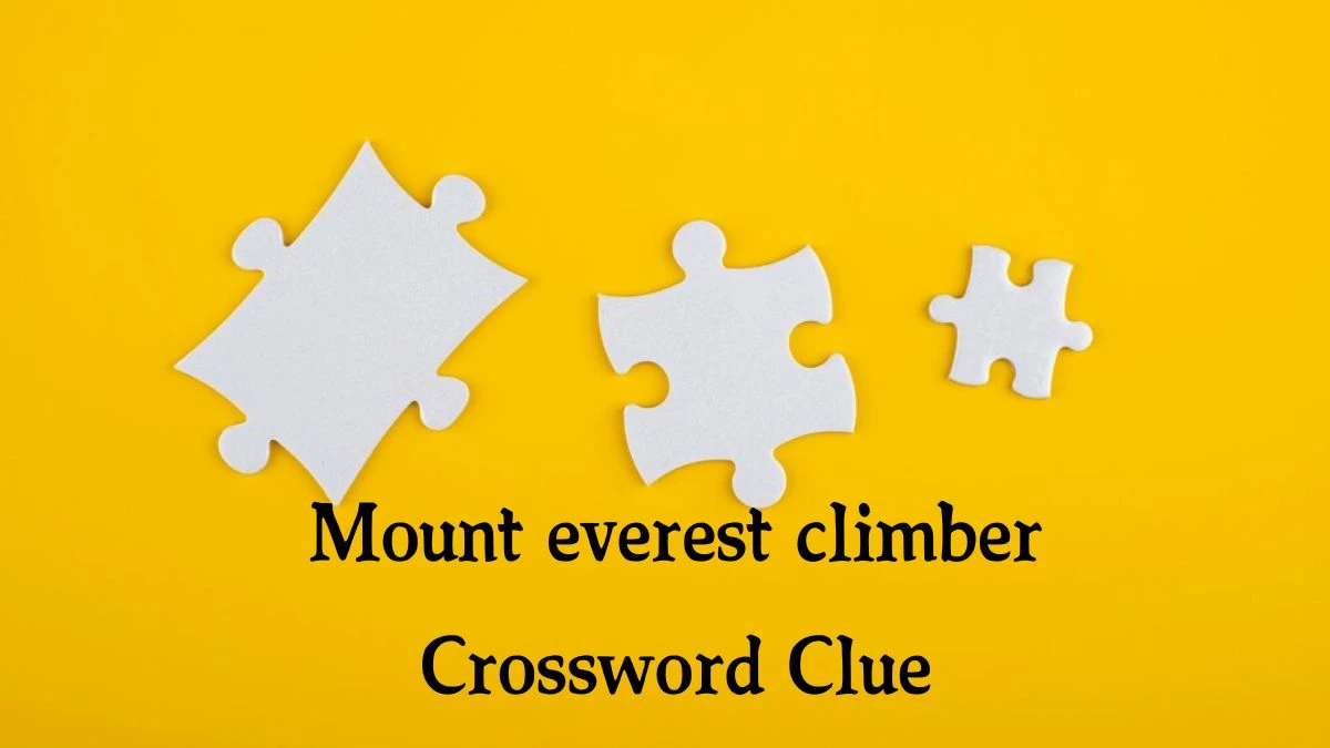 Mount everest climber 7 Little Words Puzzle Answer from October 08, 2024