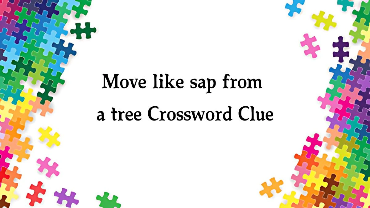 NYT Move like sap from a tree (4) Crossword Clue Puzzle Answer from October 21, 2024