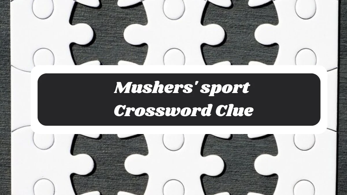 Mushers' sport 7 Little Words Puzzle Answer from October 30, 2024