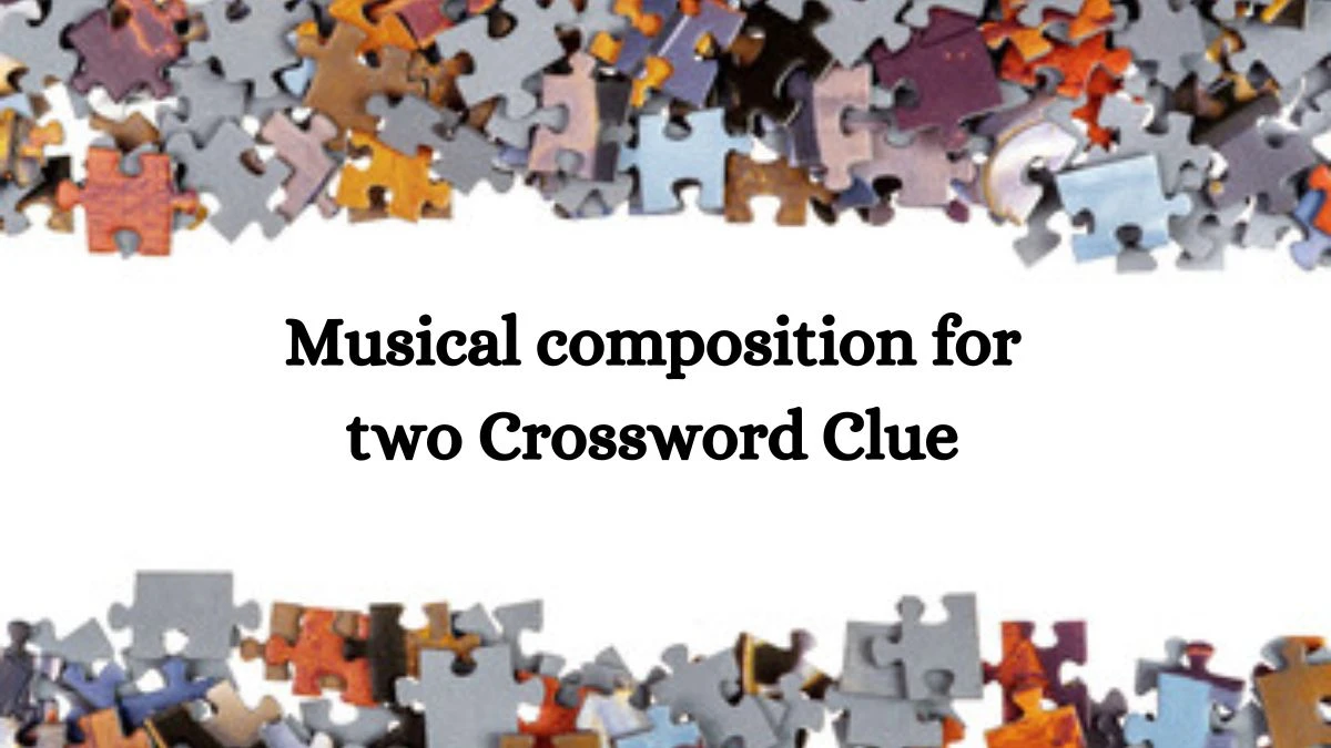 Irish Daily Mail Quick Musical composition for two Crossword Clue Puzzle Answer from October 11, 2024