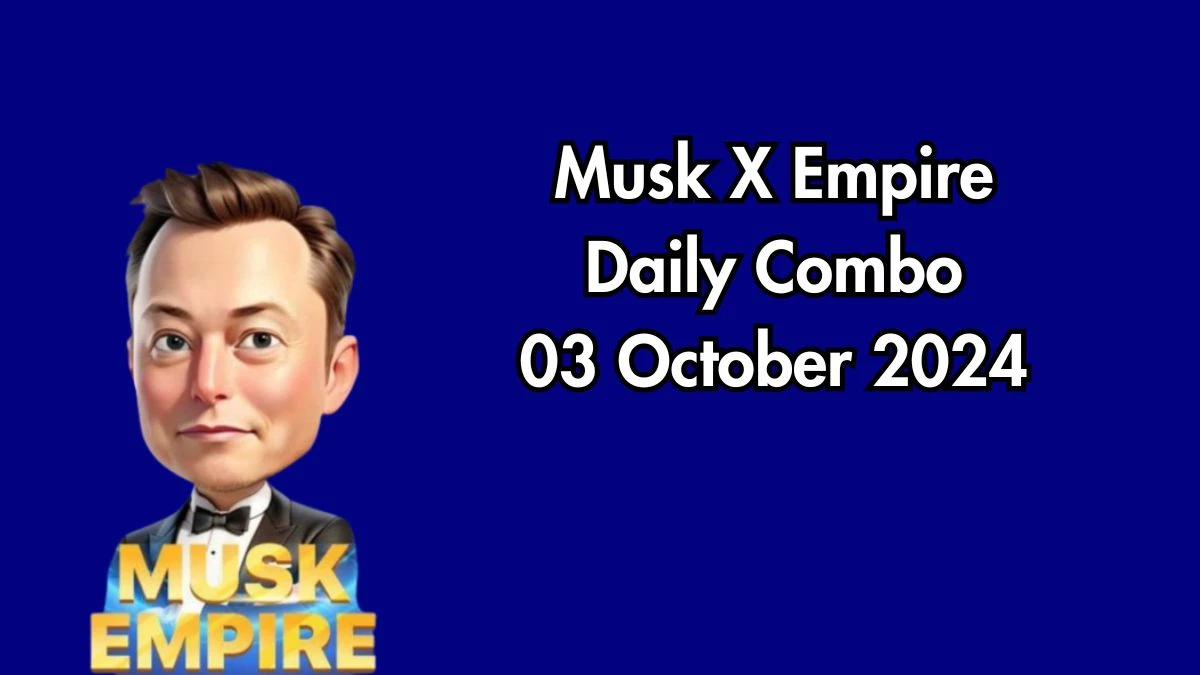 Musk X Empire Daily Combo 03 October 2024 | Stock Exchange X Empire Combo