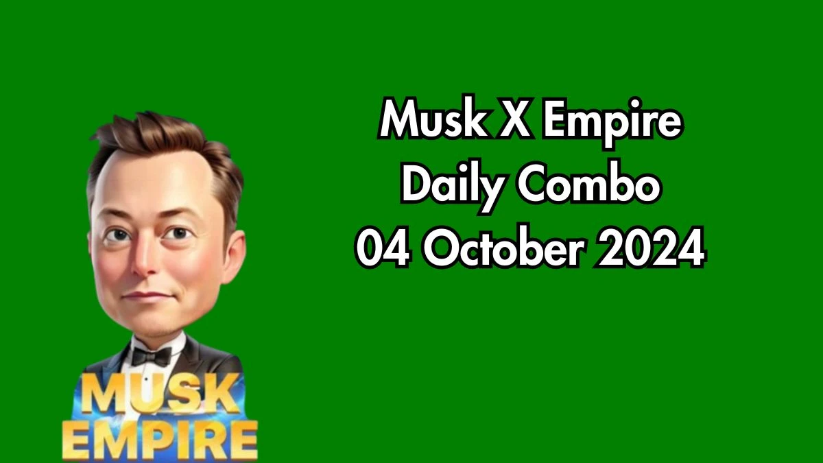 Musk X Empire Daily Combo 04 October 2024 | Stock Exchange X Empire Combo