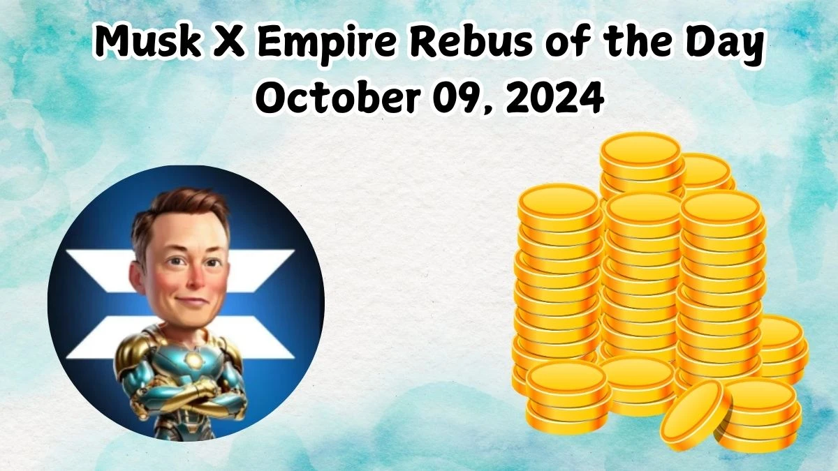 Musk X Empire Rebus of the Day October 09, 2024