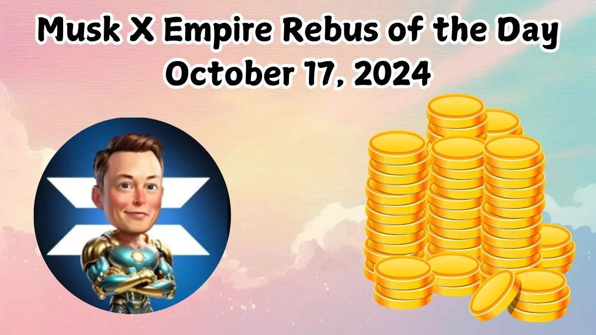 Musk X Empire Rebus of the Day October 17, 2024