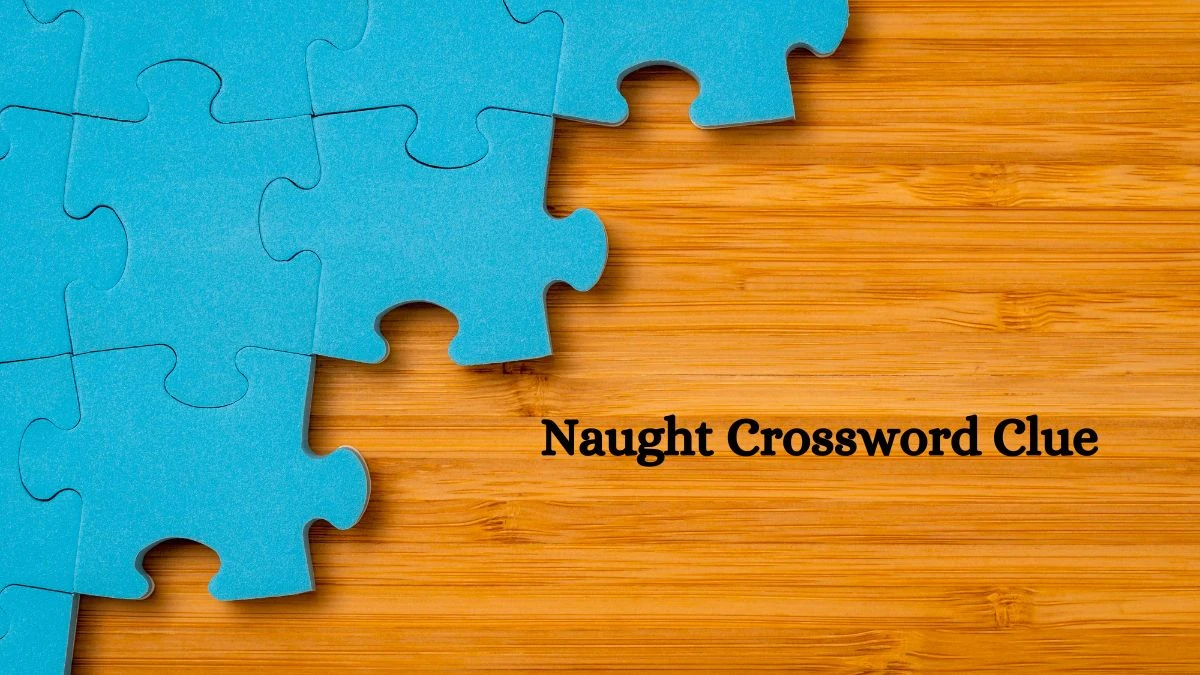 Naught NYT Crossword Clue Puzzle Answer on October 09, 2024