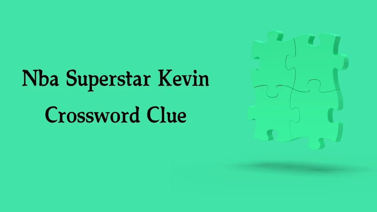 Nba Superstar Kevin 7 Little Words Puzzle Answer from October 04, 2024