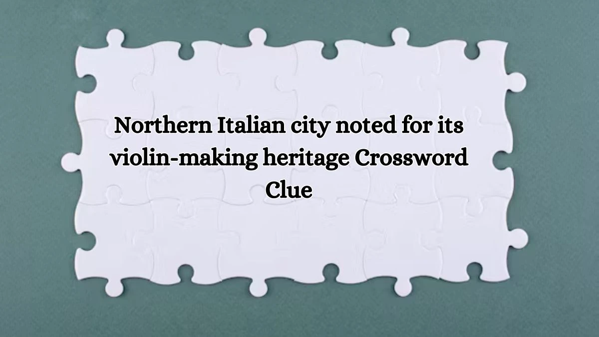 Northern Italian city noted for its violin-making heritage Crossword Clue Puzzle Answer from October 11, 2024