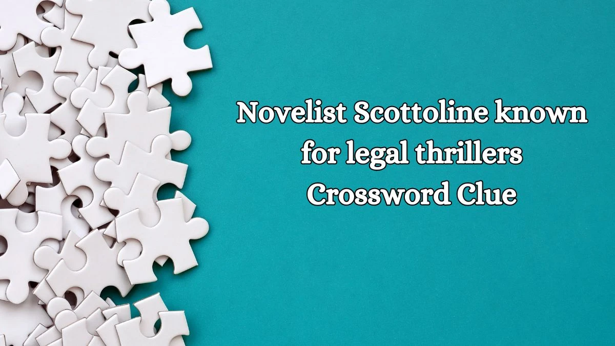 LA Times Novelist Scottoline known for legal thrillers Crossword Clue Puzzle Answer from October 17, 2024