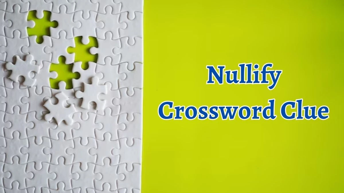 Nullify Irish Daily Mail Quick Crossword Clue Puzzle Answer from October 05, 2024