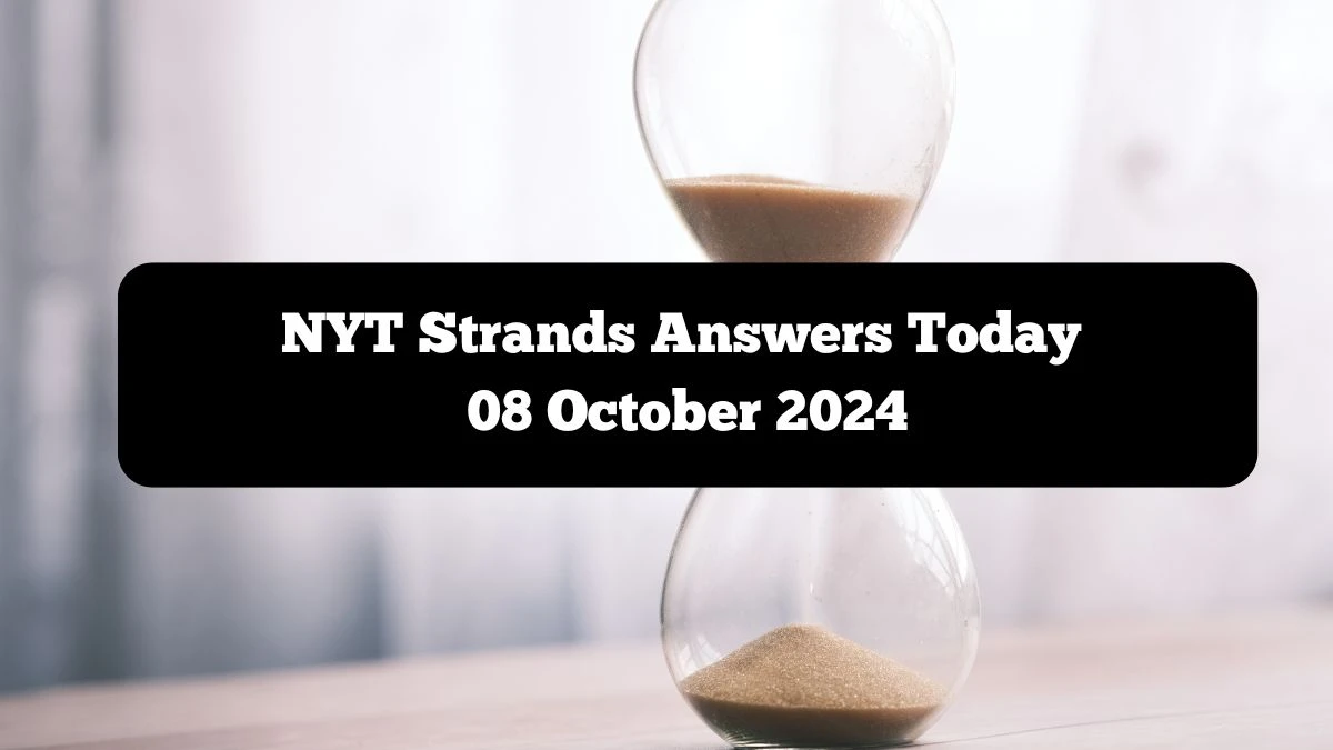 NYT Strands Answers Today 08 October 2024