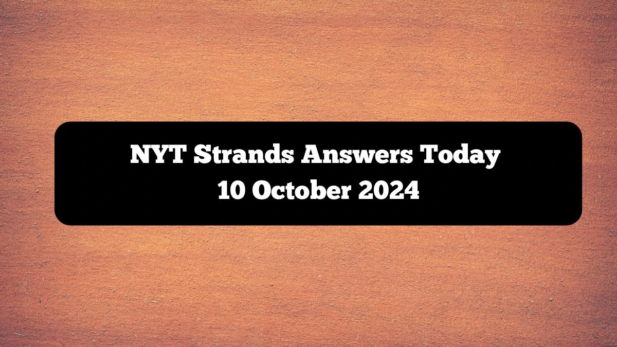 NYT Strands Answers Today 10 October 2024