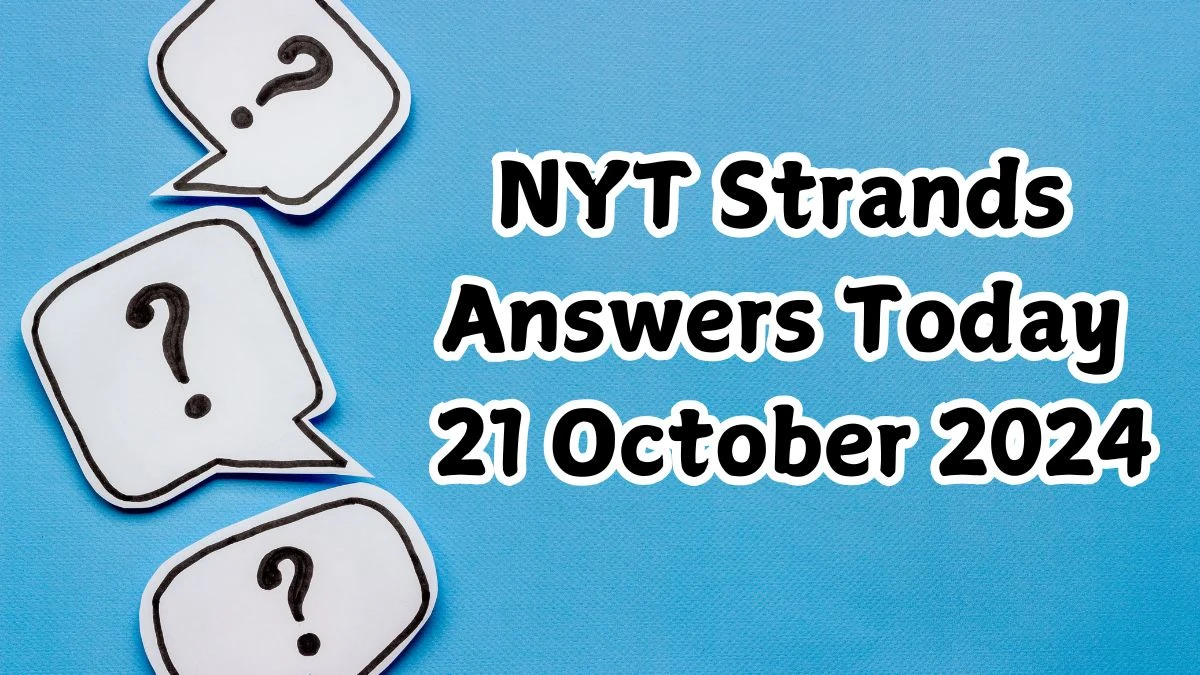 NYT Strands Answers Today 21 October 2024