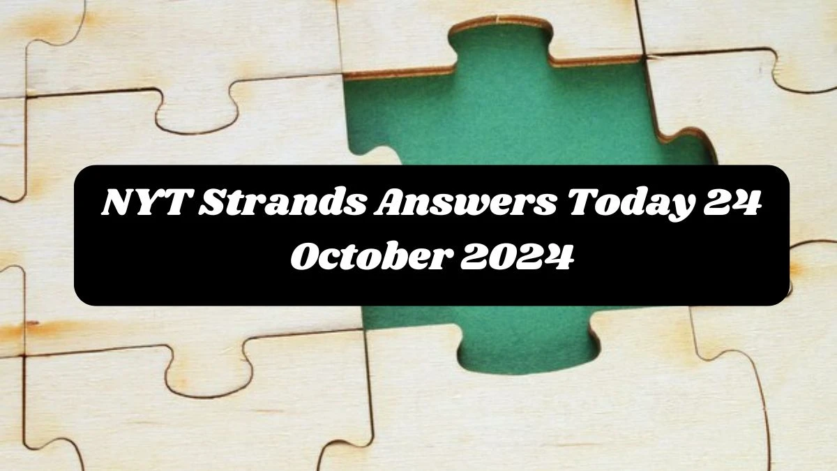 NYT Strands Answers Today 24 October 2024