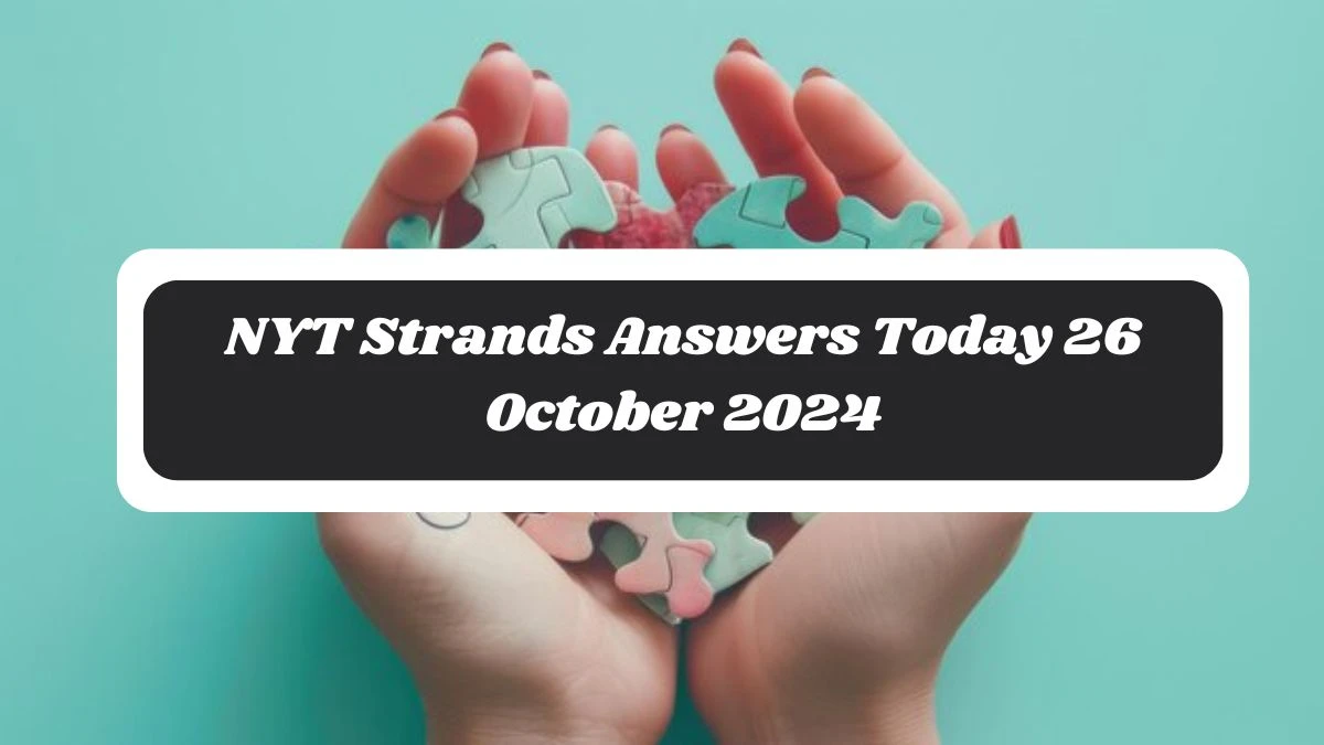 NYT Strands Answers Today 26 October 2024