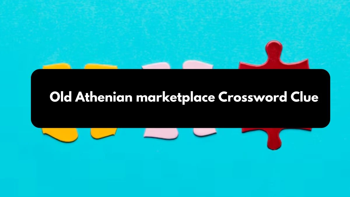 Old Athenian marketplace Daily Commuter Crossword Clue Puzzle Answer from October 24, 2024