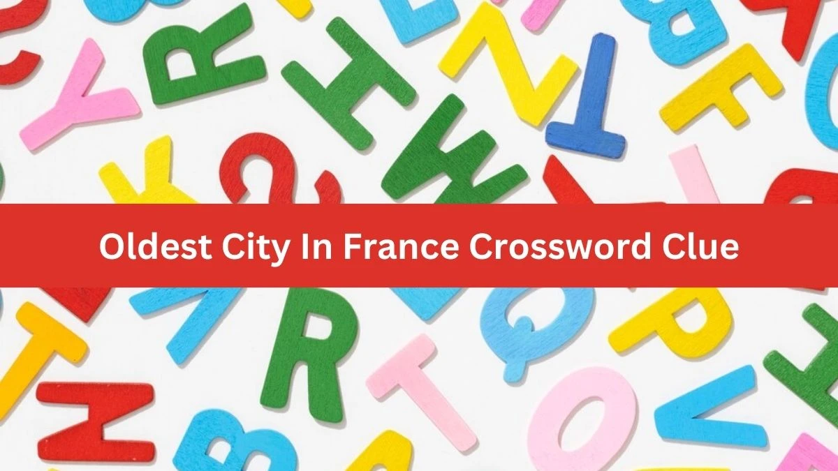 NYT Oldest City In France Crossword Clue Puzzle Answer from October 05, 2024