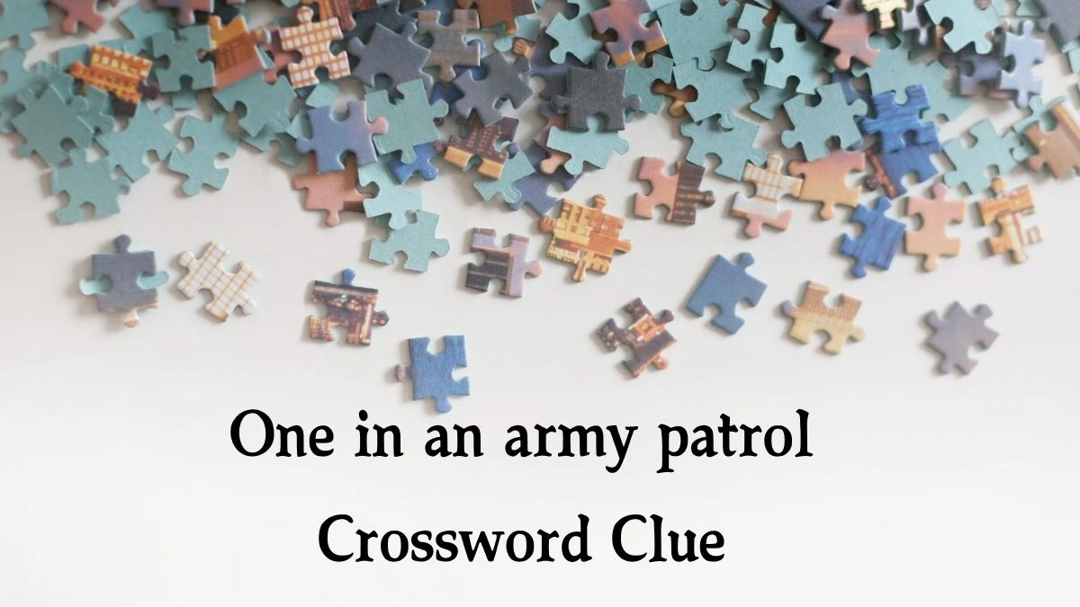 One in an army patrol Crossword Clue Puzzle Answer from October 13, 2024