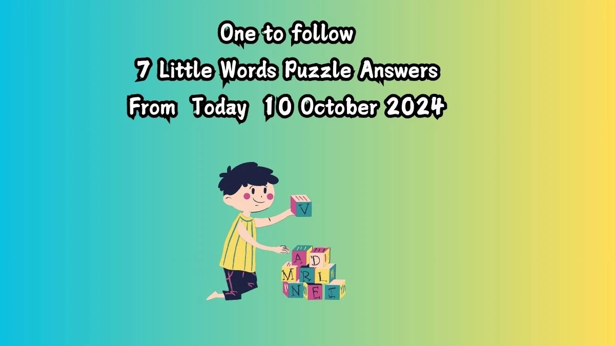 One to follow 7 Little Words Puzzle Answer from October 10, 2024