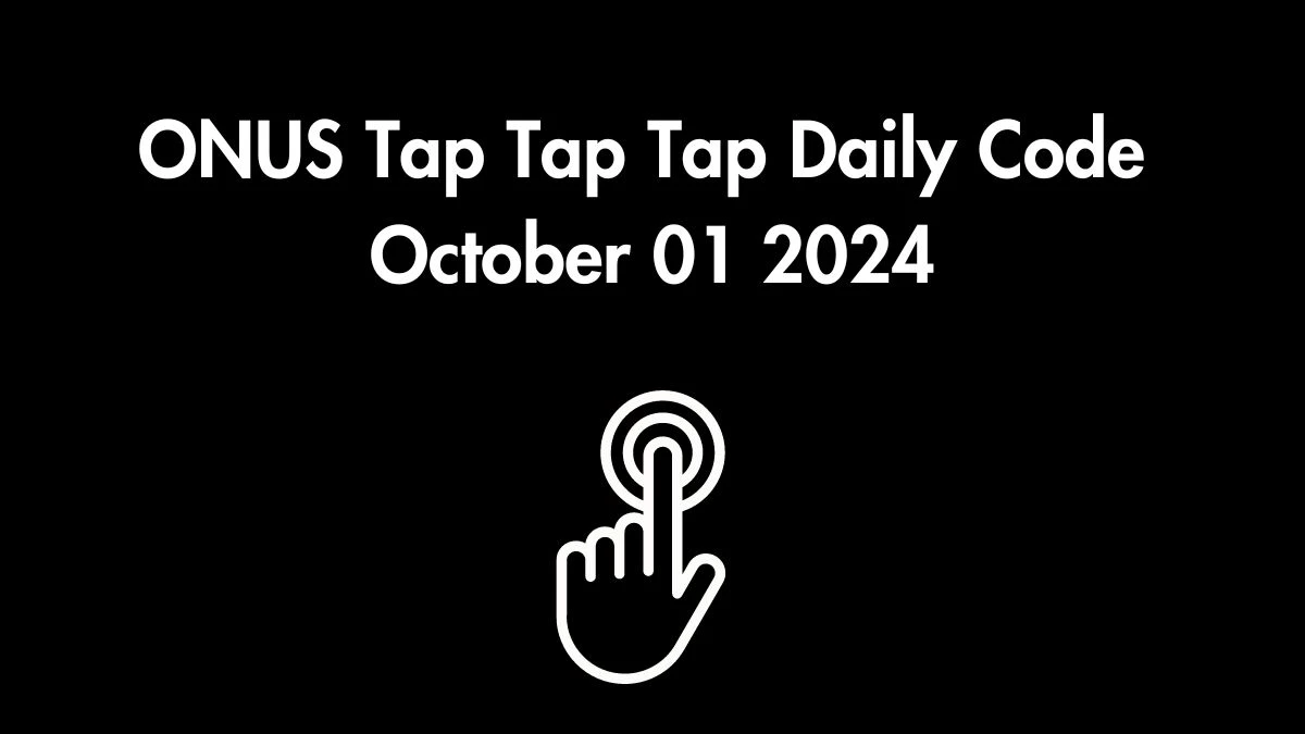 ONUS Tap Tap Tap Daily Code October 01 2024