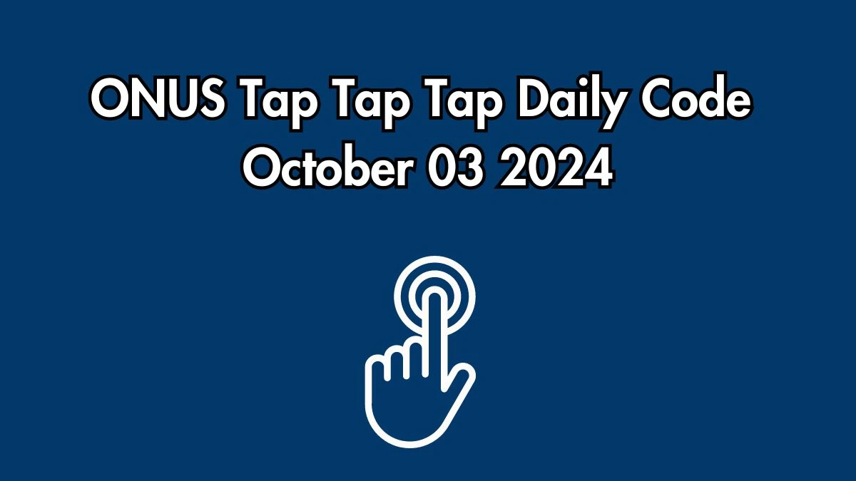 ONUS Tap Tap Tap Daily Code October 03 2024