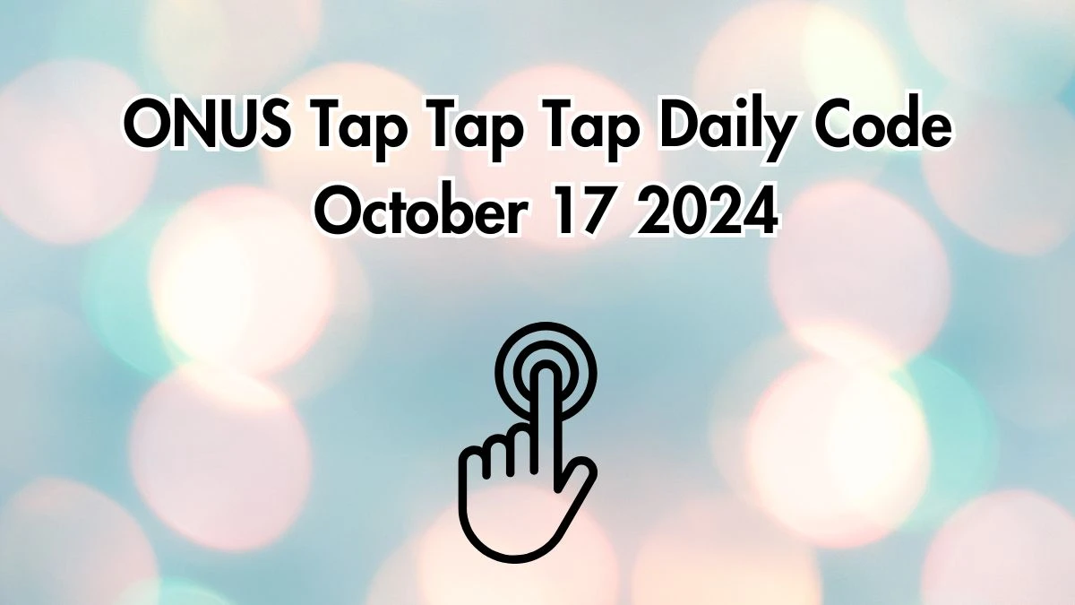 ONUS Tap Tap Tap Daily Code October 17 2024