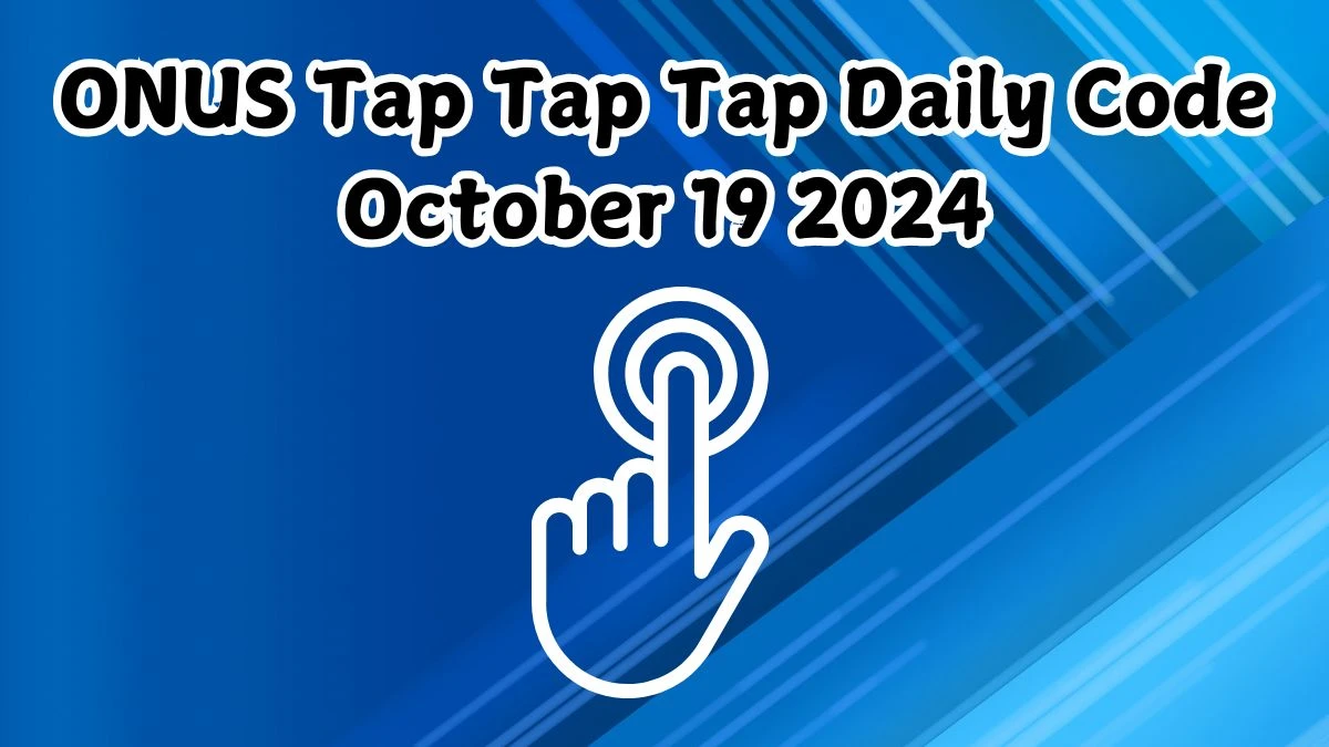 ONUS Tap Tap Tap Daily Code October 19 2024