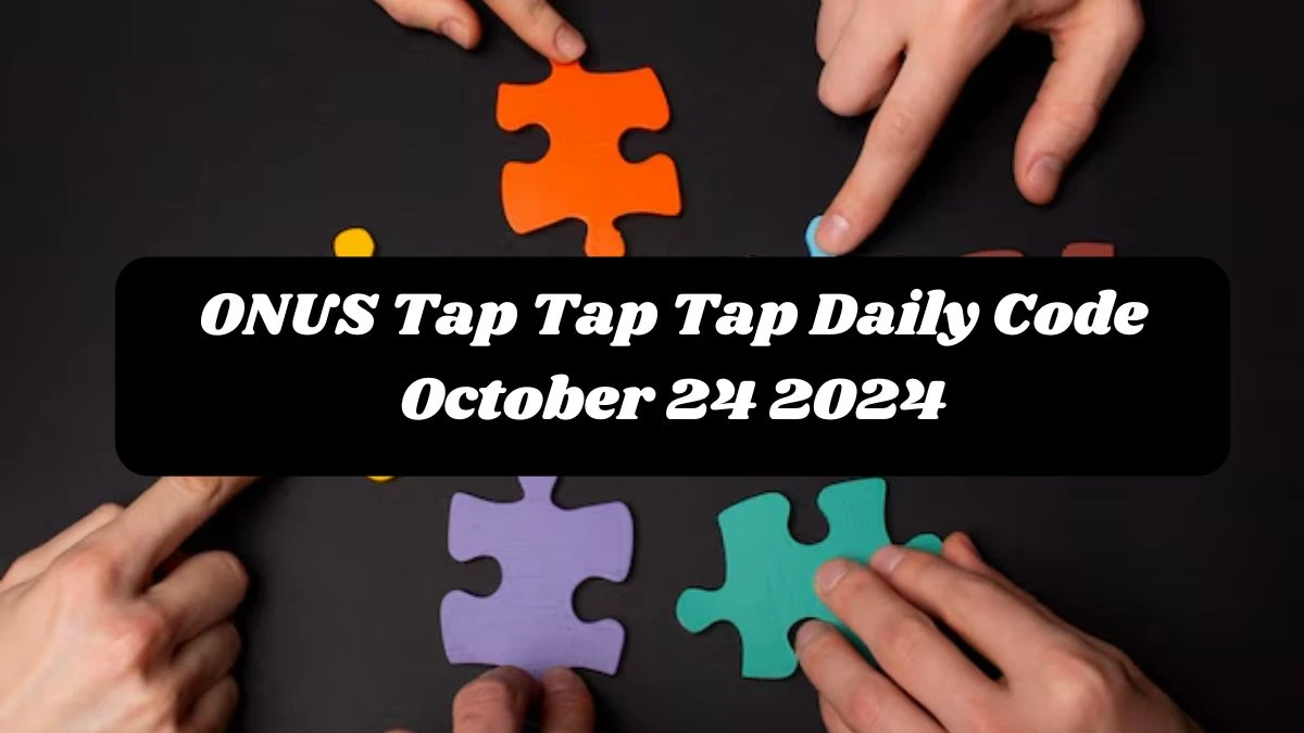 ONUS Tap Tap Tap Daily Code October 24 2024