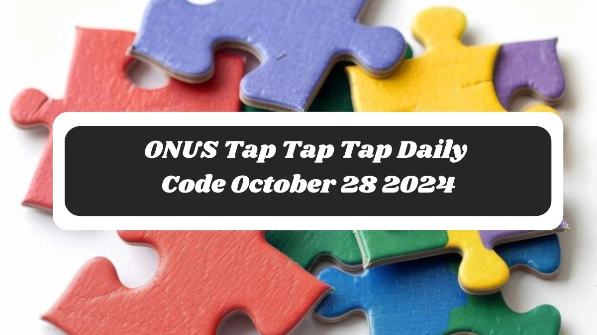 ONUS Tap Tap Tap Daily Code October 28 2024