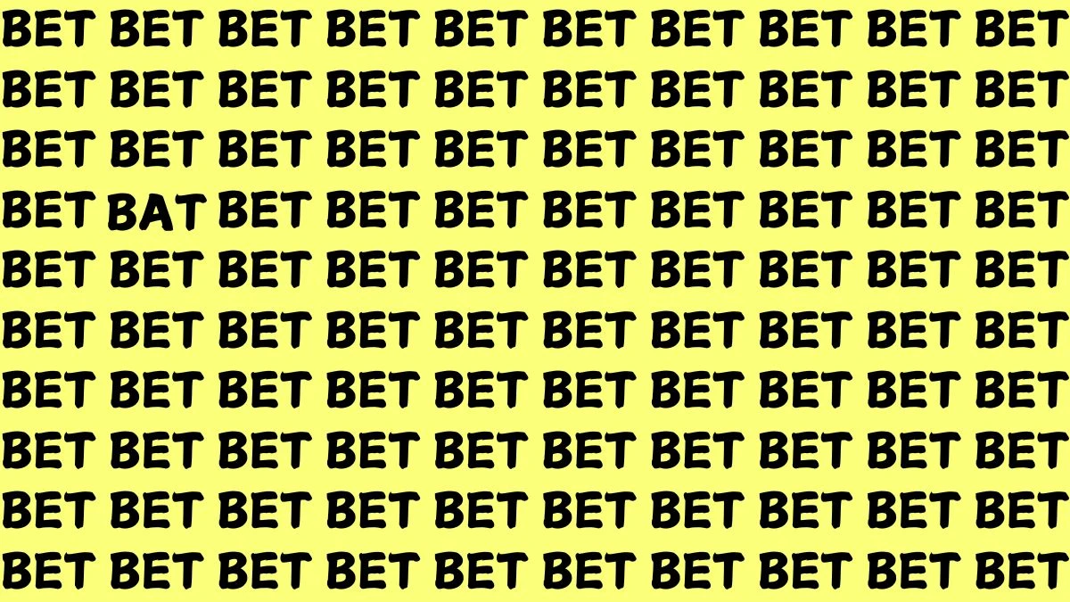 Optical Illusion: Can you Find the Word Bat among Bet in 8 Secs