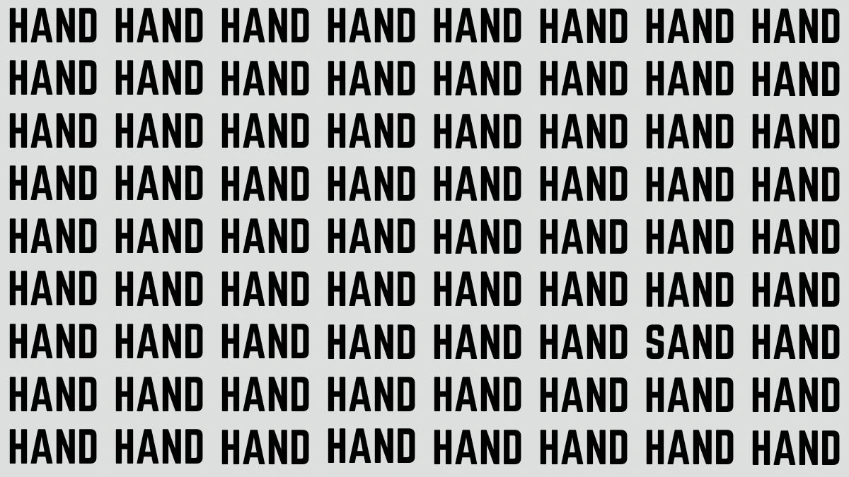 Optical Illusion: Can you Find the Word Sand among Hand in 8 Secs