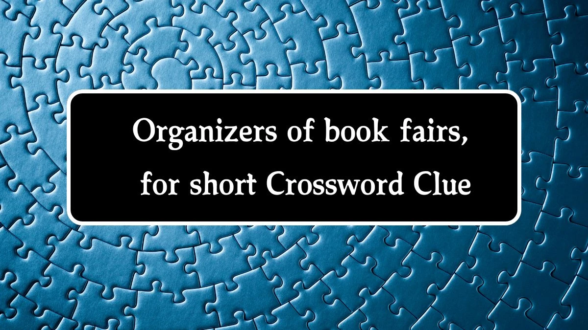 NYT Organizers of book fairs, for short Crossword Clue Puzzle Answer from October 08, 2024