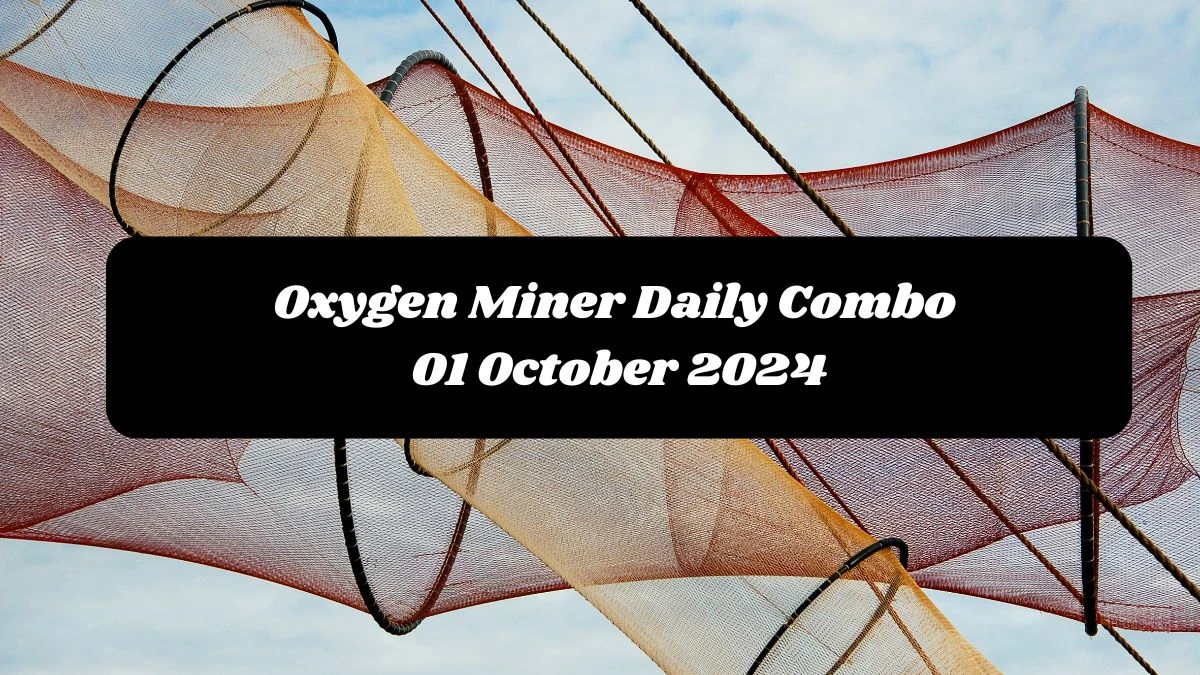 Oxygen Miner Daily Combo 01 October 2024