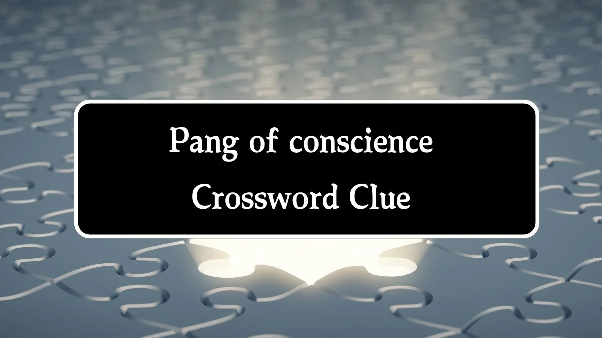 NYT Pang of conscience Crossword Clue Puzzle Answer from October 04, 2024