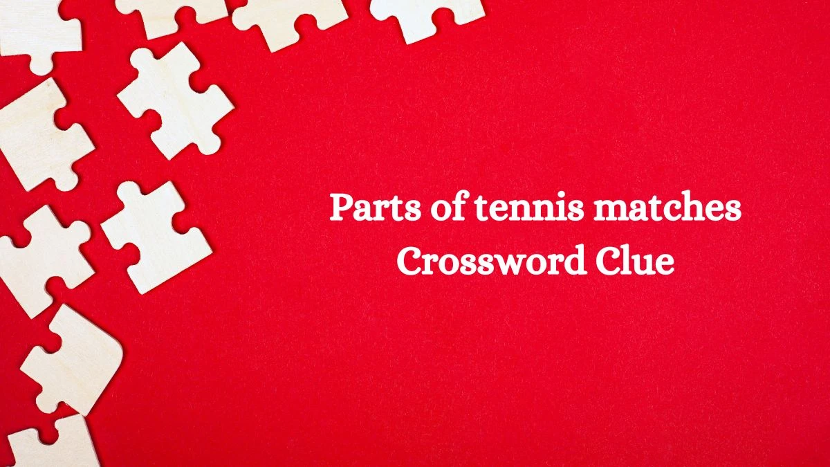 Parts of tennis matches Daily Commuter Crossword Clue Answers on October 16, 2024