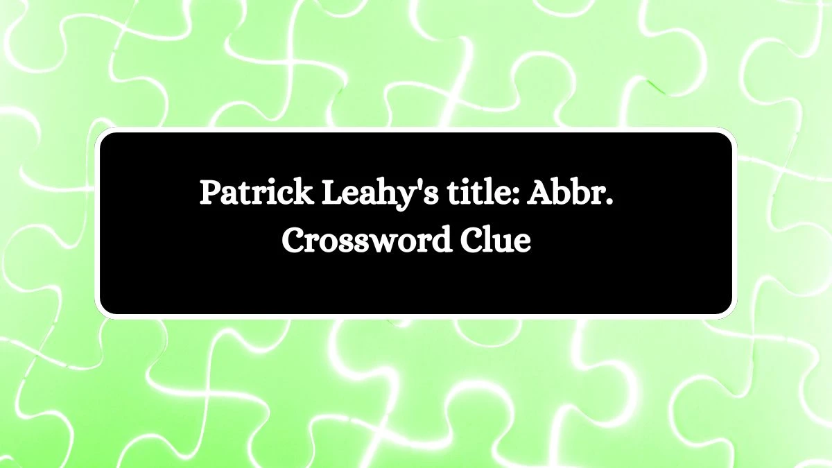 Patrick Leahy's title: Abbr. Daily Commuter Crossword Clue Puzzle Answer from October 18, 2024