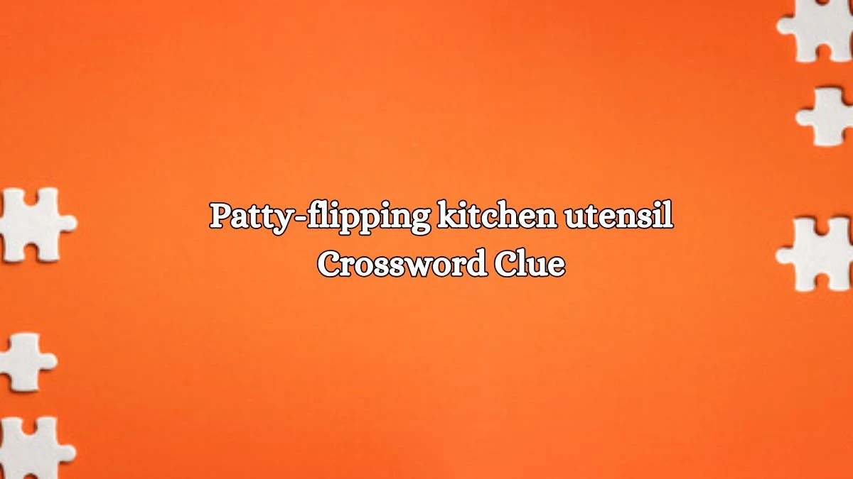 Patty-flipping kitchen utensil Daily Themed Crossword Clue Puzzle Answer from October 19, 2024