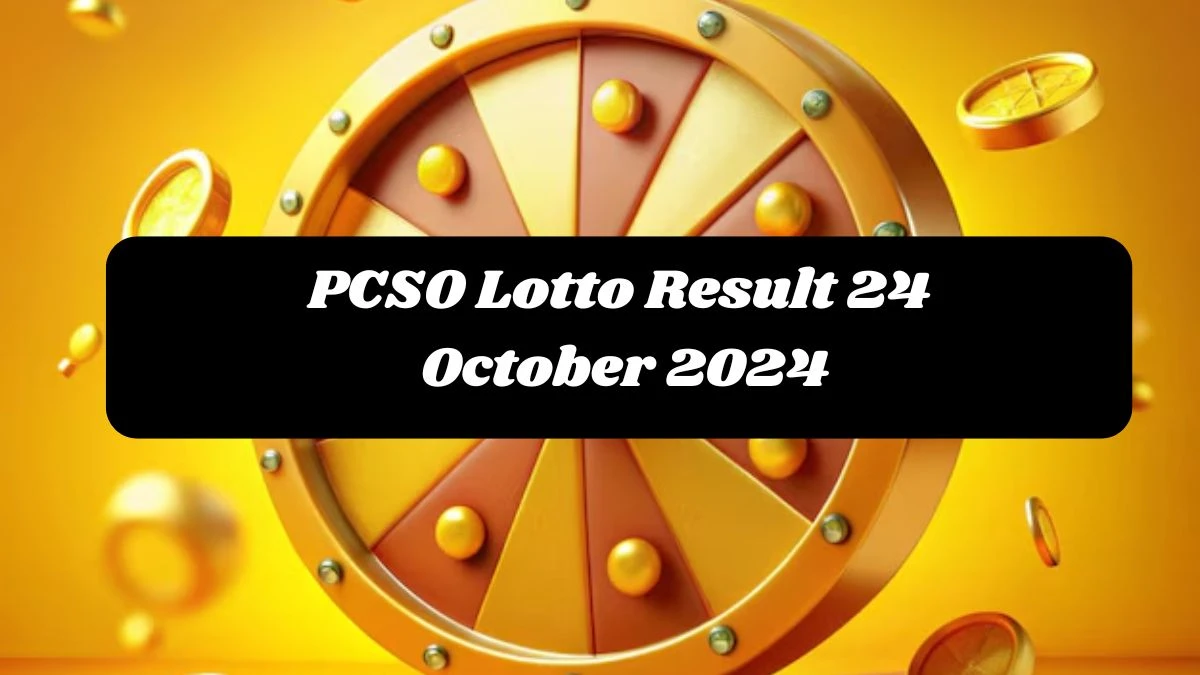 PCSO Lotto Result 24 October 2024