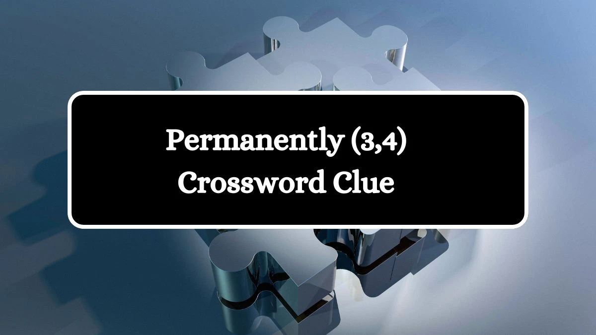 Permanently (3,4) Irish Daily Mail Quick Crossword Clue Puzzle Answer from October 18, 2024