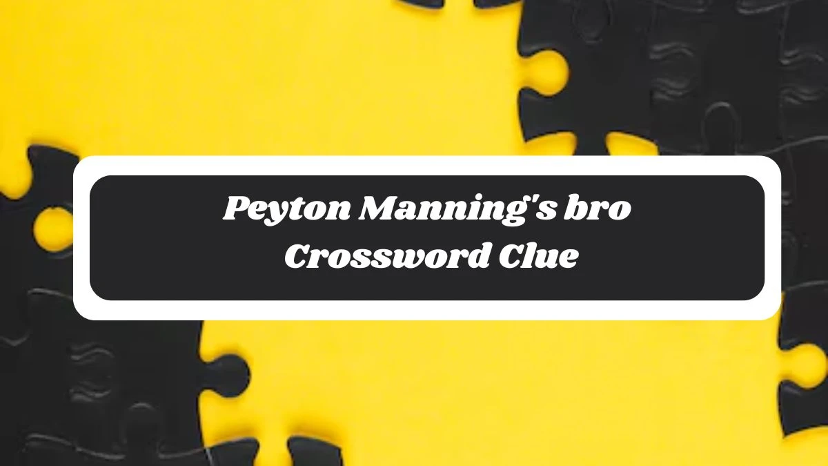 Peyton Manning's bro Daily Commuter Crossword Clue Puzzle Answer from October 28, 2024