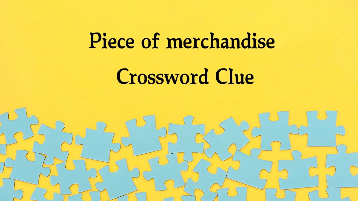 Piece of merchandise 7 Little Words Puzzle Answer from October 08, 2024