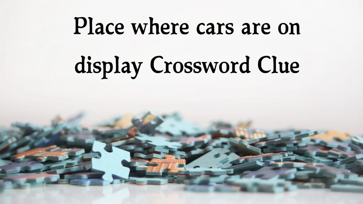 Irish Daily Mail Quick Place where cars are on display Crossword Clue Puzzle Answer from October 22, 2024